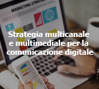 Strategia multicanale e multimediale per la comunicazione digitale